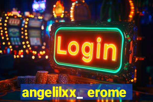 angelilxx_ erome